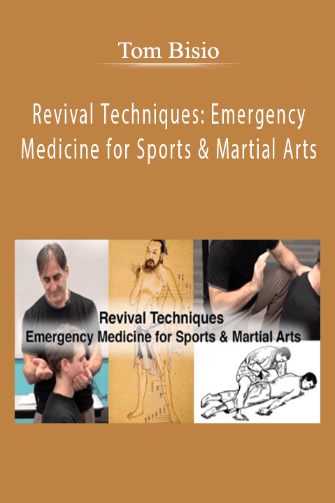Tom Bisio - Revival Techniques Emergency Medicine for Sports & Martial Arts