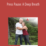 Tom Myers and Jill Miller – Press Pause: A Deep Breath