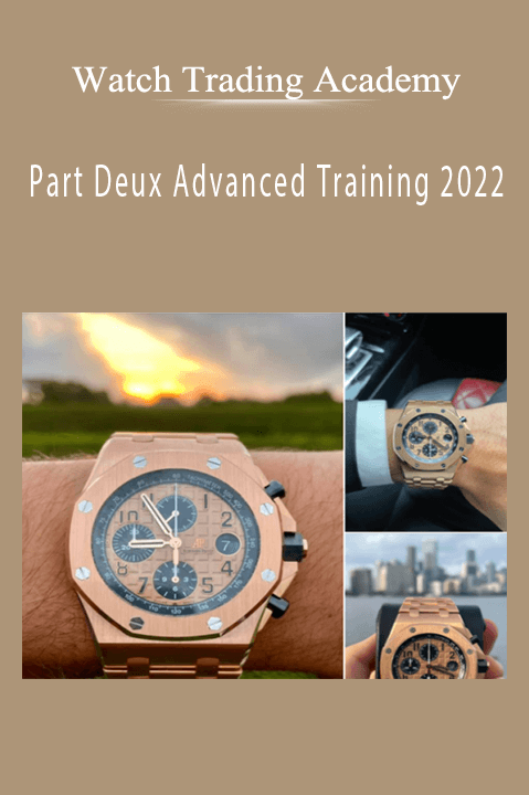 Watch Trading Academy - Part Deux Advanced Training 2022
