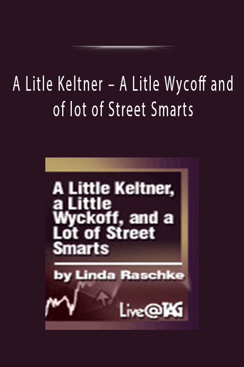 A Litle Keltner – A Litle Wycoff and of lot of Street Smarts