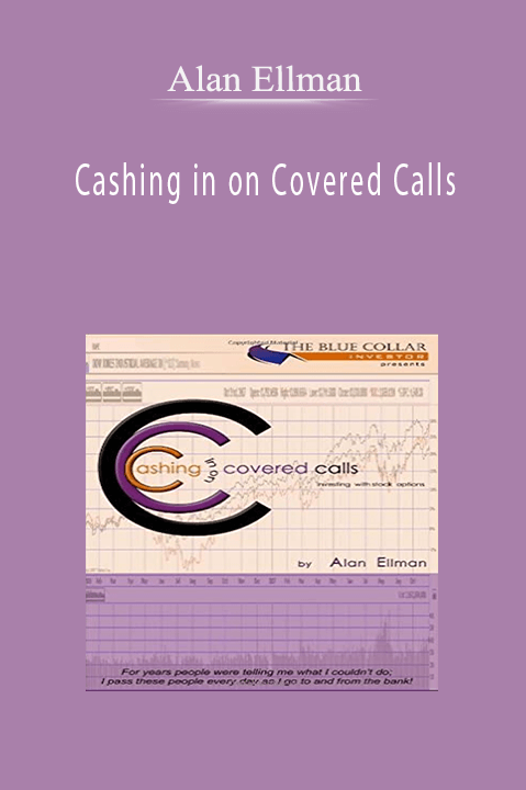 Alan Ellman – Cashing in on Covered Calls