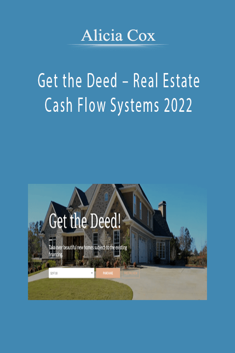 Alicia Cox – Get the Deed – Real Estate Cash Flow Systems 2022