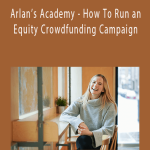 Arlan’s Academy - How To Run an Equity Crowdfunding Campaign Hannah Forbes