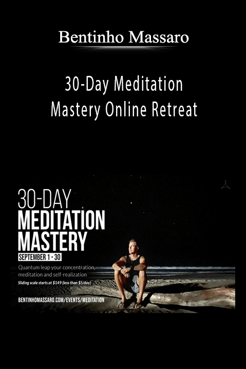 Bentinho Massaro - 30-Day Meditation Mastery Online Retreat