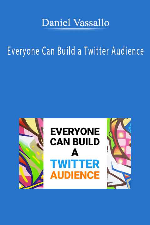 Daniel Vassallo – Everyone Can Build a Twitter Audience