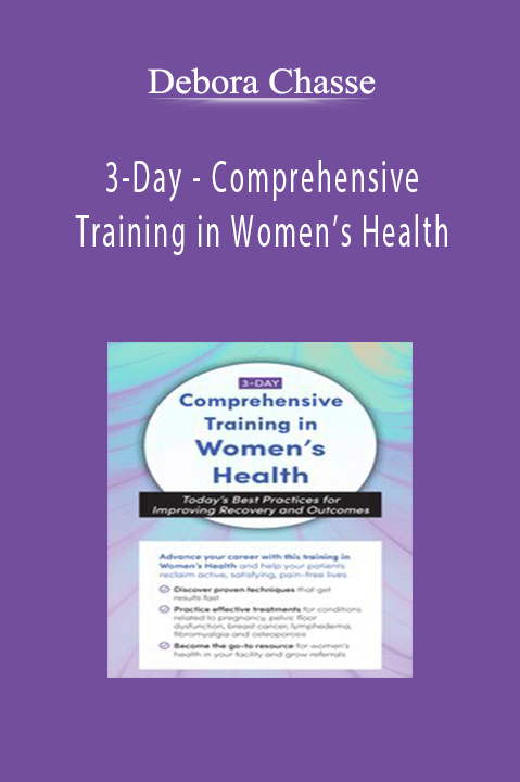 Debora Chasse - 3-Day - Comprehensive Training in Women’s Health