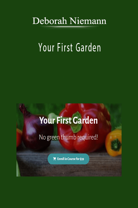 Deborah Niemann – Your First Garden