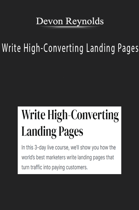 Devon Reynolds – Write High-Converting Landing Pages