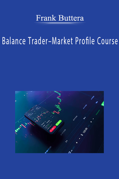 Frank Buttera – Balance Trader – Market Profile Course