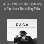 Fury – SAGA – A Master Class – Listening to Your Inner Storytelling Voice