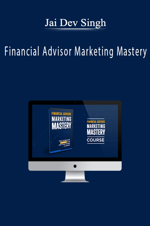 Jai Dev Singh - Financial Advisor Marketing Mastery