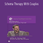 Jeffrey E. Young, PhD - Schema Therapy With Couples
