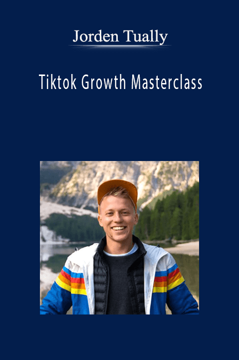 Jorden Tually – Tiktok Growth Masterclass