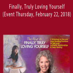 Margaret Paul - Finally, Truly Loving Yourself (Event Thursday, February 22, 2018)