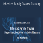 Mark Wolynn - Inherited Family Trauma Training.