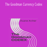 Michael Duane Archer – The Goodman Currency Codex