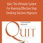 Philadelphia Hypnosis - Quit The Ultimate System For Running Effective Stop Smoking Sessions Hypnosis