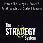 Proven FB Strategies - Scale FB Ads+Products that Scale+2 Bonuses