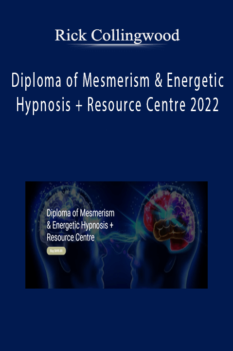 Rick Collingwood – Diploma of Mesmerism & Energetic Hypnosis + Resource Centre 2022