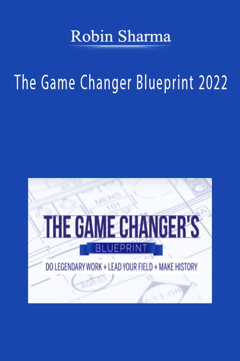 Robin Sharma – The Game Changer Blueprint 2022
