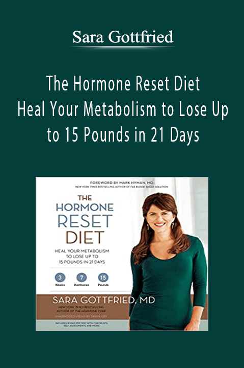 Sara Gottfried - The Hormone Reset Diet Heal Your Metabolism to Lose Up to 15 Pounds in 21 Days