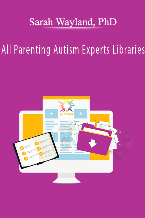 Sarah Wayland, PhD - All Parenting Autism Experts Libraries