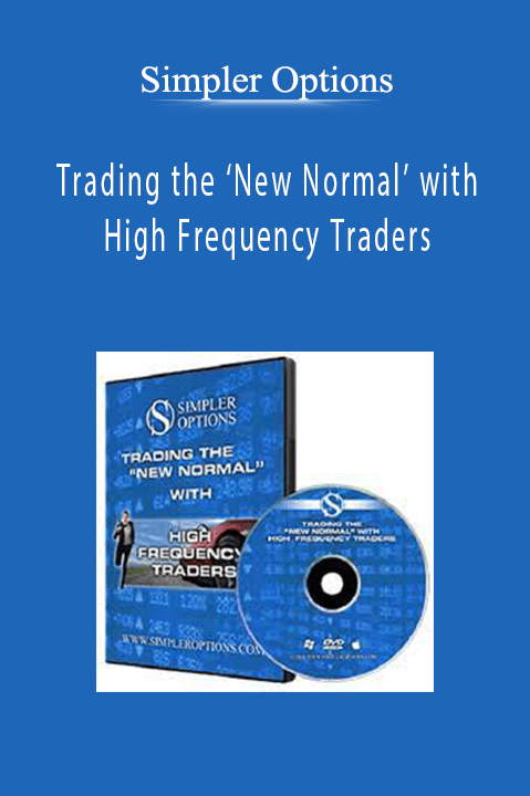 Simpler Options - Trading the ‘New Normal’ with High FSimpler Options - Trading the ‘New Normal’ with High Frequency Tradersrequency Traders