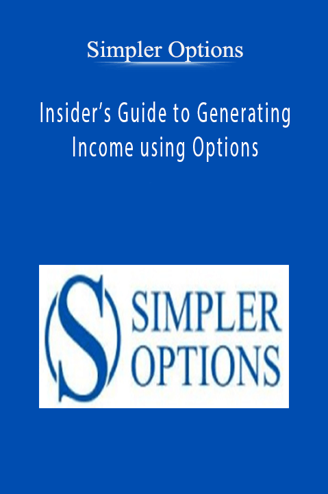 Simpler Options – Insider’s Guide to Generating Income using Options