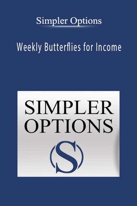 Simpler Options – Weekly Butterflies for Income
