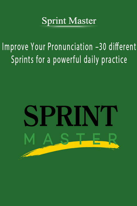 Sprint Master – Improve Your Pronunciation – 30 different Sprints for a powerful daily practice