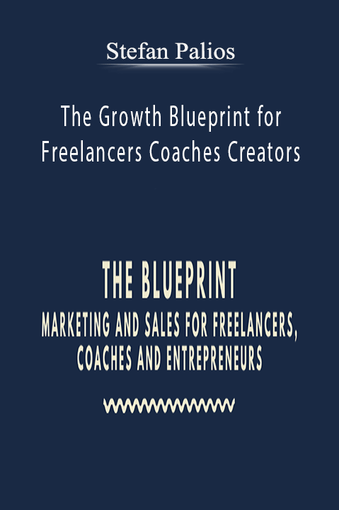 Stefan Palios – The Growth Blueprint for Freelancers Coaches Creators