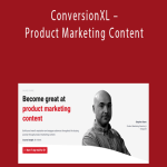 Stephen Kane – ConversionXL – Product Marketing Content