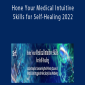 Tina Zion – Hone Your Medical Intuitive Skills for Self-Healing 2022
