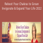 Anodea Judith - Reboot Your Chakras to Ground, Invigorate & Expand Your Life 2022