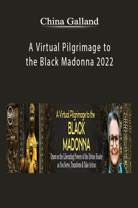 China Galland - A Virtual Pilgrimage to the Black Madonna 2022