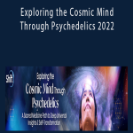 Chris Bache - Exploring the Cosmic Mind Through Psychedelics 2022