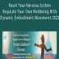 Dr. Martha Eddy - Reset Your Nervous System & Regulate Your Own Wellbeing With Dynamic Embodiment℠ Movement 2022