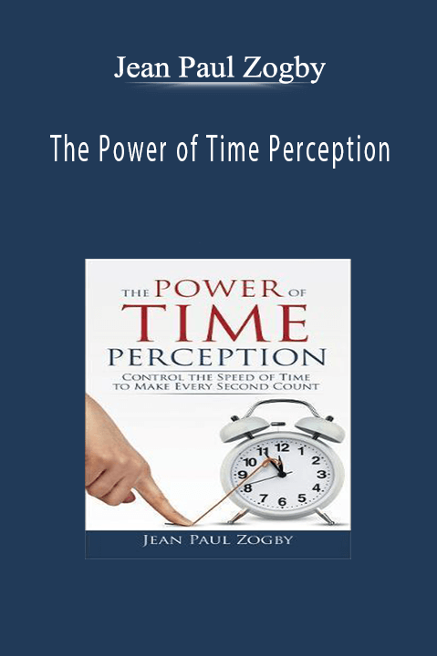 Jean Paul Zogby - The Power of Time Perception