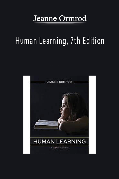 Jeanne Ormrod - Human Learning, 7th Edition