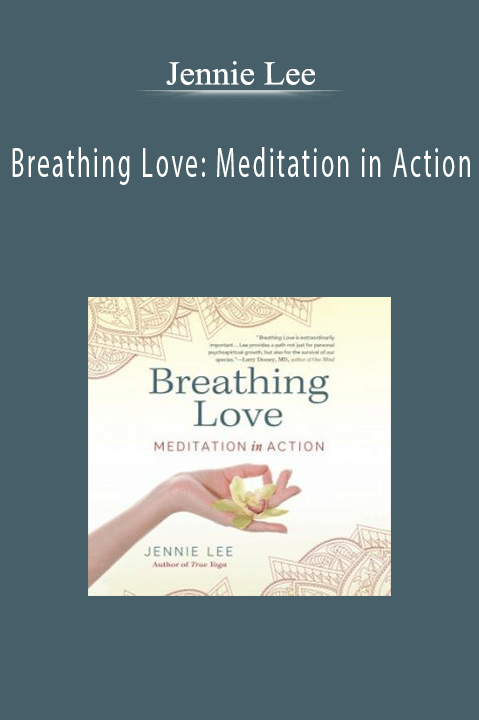 Jennie Lee - Breathing Love Meditation in Action