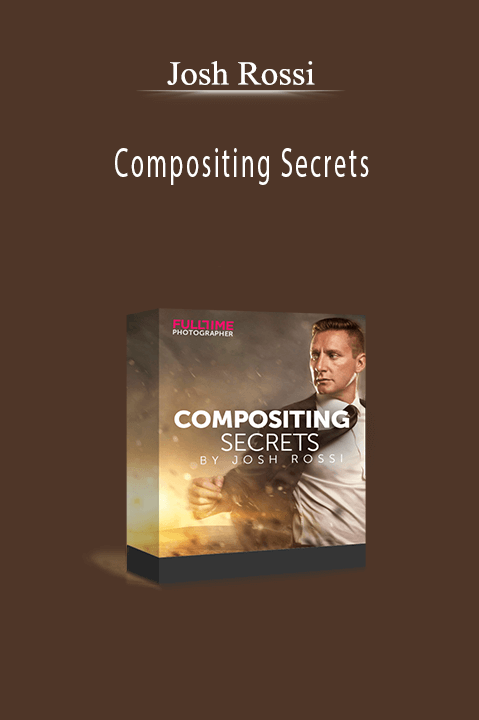 Josh Rossi - Compositing Secrets