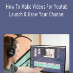 Moment - How To Make Videos For Youtube Launch & Grow Your Channel