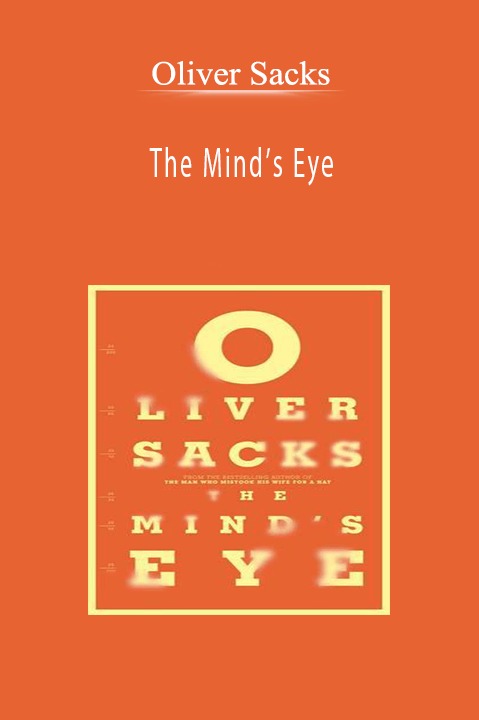 Oliver Sacks - The Mind’s Eye