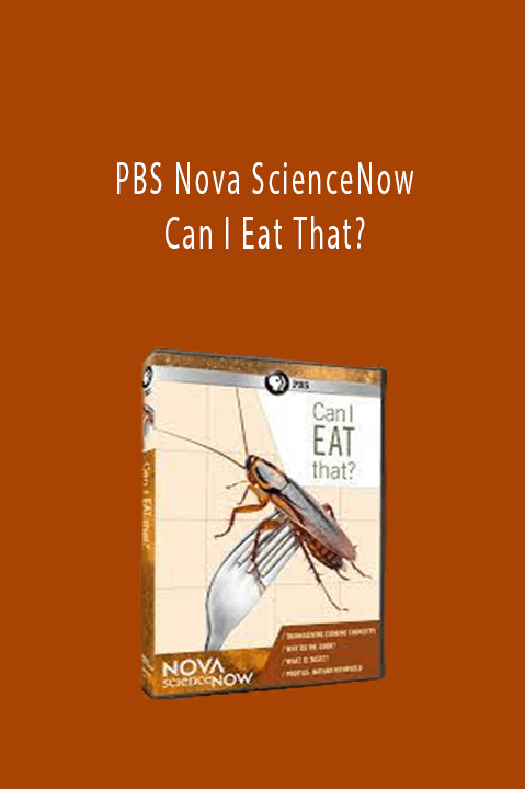 PBS Nova ScienceNow - Can I Eat That