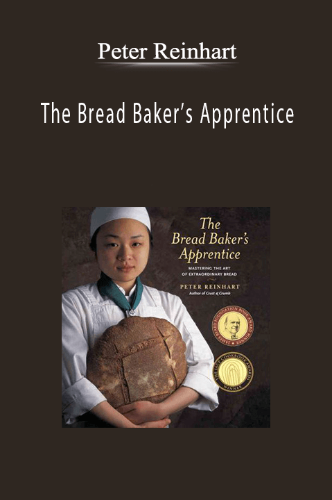Peter Reinhart - The Bread Baker’s Apprentice