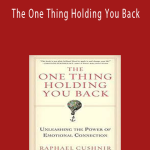 Raphael Cushnir - The One Thing Holding You Back