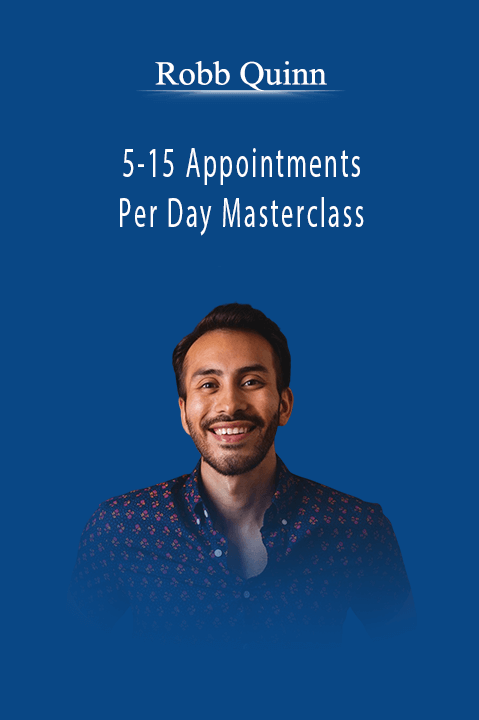 Robb Quinn - 5-15 Appointments Per Day Masterclass