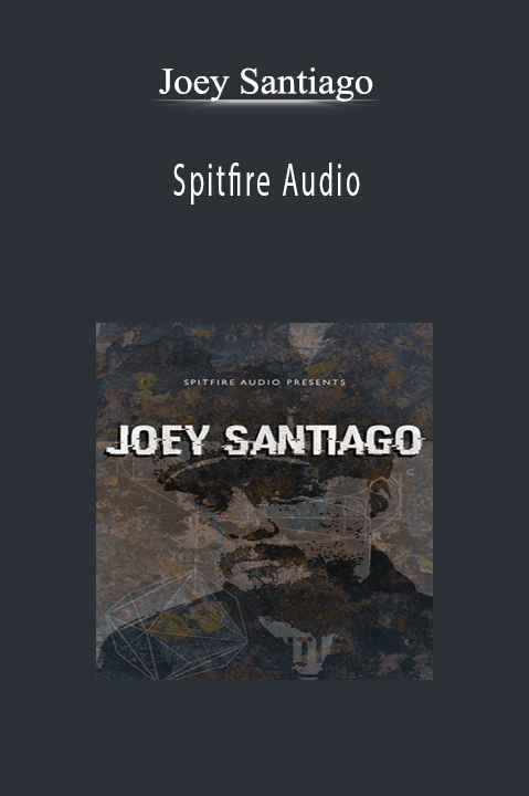 Spitfire Audio - Joey Santiago