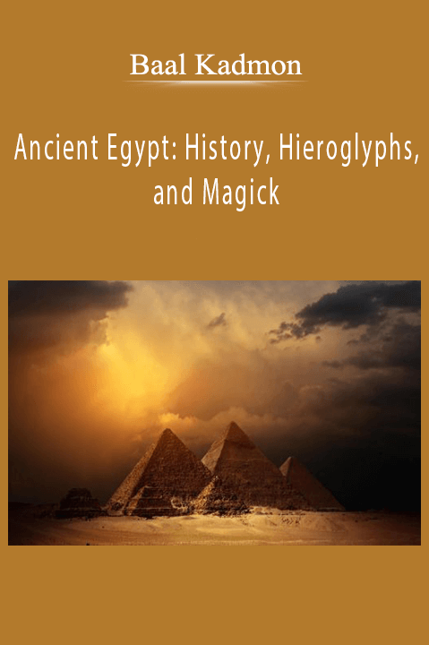 Baal Kadmon – Ancient Egypt History, Hieroglyphs, and Magick