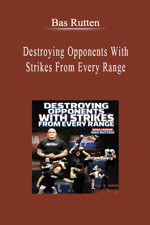 Bas Rutten - Destroying Opponents With Strikes From Every Range.